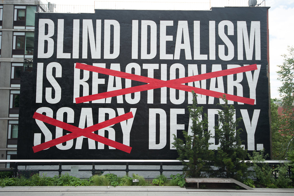 Blind Idealism is deadly